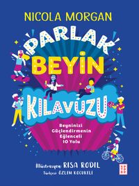 Parlak Beyin Kılavuzu & Beyninizi Güçlendirmenin Eğlenceli 10 Yolu