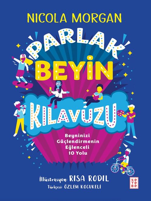 Parlak Beyin Kılavuzu & Beyninizi Güçlendirmenin Eğlenceli 10 Yolu