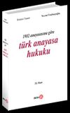 1982 Anayasasına G&ouml;re T&uuml;rk Anayasa Hukuku