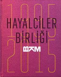 Hayalciler Birliği 1995-2015