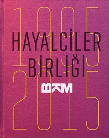 Hayalciler Birliği 1995-2015