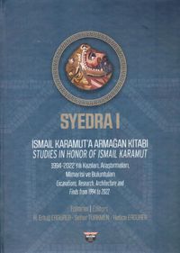 Syedra 1 & İsmail Karamut'a Armağan Kitabı Studies In Honor Of Ismail Karamut 1994-2022 Yılı, Araştırmaları Mimarisi ve Buluntuları