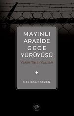 Mayınlı Arazide Gece Yürüyüşü & Yakın Tarih Yazıları