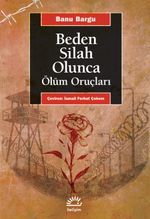 Beden Bir Silah Olunca & Ölüm Oruçları