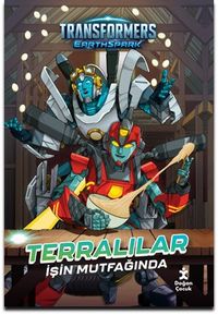 Transformers Earthspark / Terralılar İşin Mutfağında