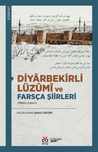 Diyarbekirli Lüzûmî ve Farsça Şiirleri (Metin-Çeviri)