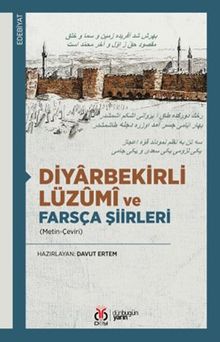 Diyarbekirli Lüzûmî ve Farsça Şiirleri (Metin-Çeviri)