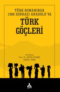 Türk Romanında 1900 Sonrası Anadolu'ya Türk Göçleri