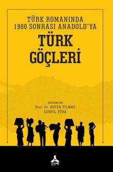Türk Romanında 1900 Sonrası Anadolu'ya Türk Göçleri