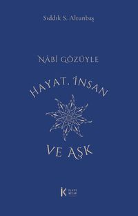 Nâbî Gözüyle Hayat, İnsan ve Aşk