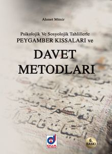 Psikolojik ve Sosyolojik Tahlillerde Peygamber Kıssaları ve Davet Metodları