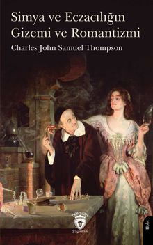 Simya ve Eczacılığın Gizemı ve Romantizmi