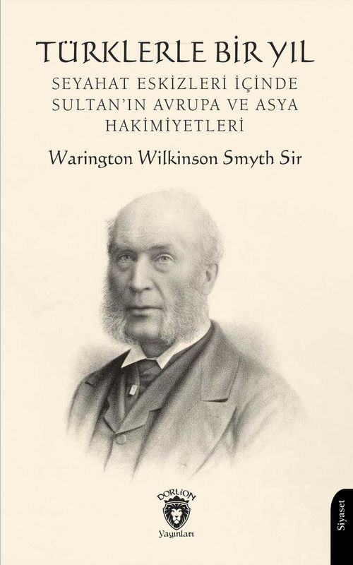 Türklerle Bir Yıl Seyahat Eskizleri İçinde Sultan'ın Avrupa ve Asya Hakimiyetleri