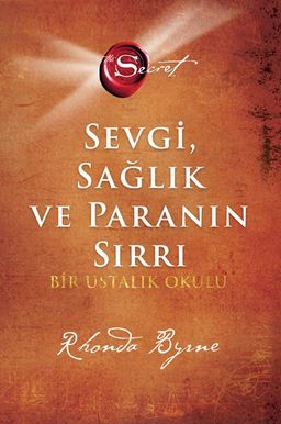 The Secret - Sevgi Sağlık ve Paranın Sırrı (Ciltli) & Bir Ustalık Okulu