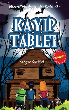 Kayıp Tablet - Sümer Uygarlığı /  Macera Dolu Uygarlıklar Serisi 2