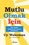 Mutlu Olmak İ&ccedil;in / Her Şeyin M&uuml;kemmel Olması Gerekmez