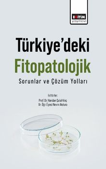 Türkiye'deki Fitopatolojik Sorunlar Ve Çözüm Yolları 