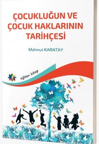 Çocukluğun ve Çocuk Haklarının Tarihçesi