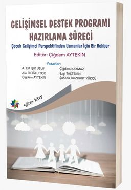 Gelişimsel Destek Programı Hazırlama Süreci & Çocuk Gelişimci Perspektifinden Uzmanlar için Bir Rehber