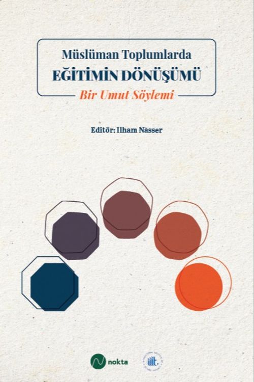 Müslüman Toplumlarda Eğitimin Dönüşümü: Bir Umut Söylemi