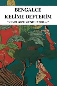 Bengalce Kelime Defterim & Kendi Sözlüğünü Hazırla