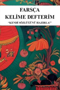 Farsça Kelime Defterim & Kendi Sözlüğünü Hazırla