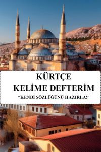 Kürtçe Kelime Defterim & Kendi Sözlüğünü Hazırla