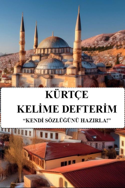 Kürtçe Kelime Defterim & Kendi Sözlüğünü Hazırla