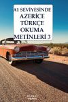A1 Seviyesinde Azerice-T&uuml;rk&ccedil;e Okuma Metinleri 3