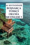 A1 Seviyesinde Boşnak&ccedil;a-T&uuml;rk&ccedil;e Okuma Metinleri 3
