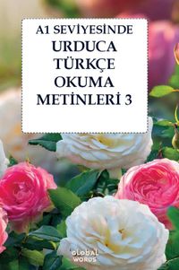 A1 Seviyesinde Urduca-Türkçe Okuma Metinleri 3