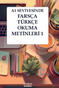 A1 Seviyesinde Farsça-Türkçe Okuma Metinleri 1