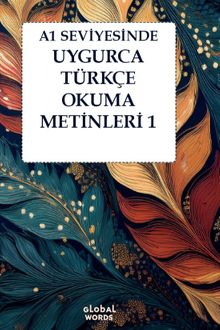 A1 Seviyesinde Uygurca-Türkçe Okuma Metinleri 1
