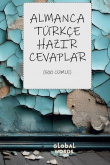 Almanca-Türkçe Hazır Cevaplar & 500 Cümle