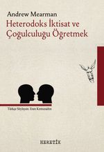 Heterodoks İktisat ve Çoğulculuğu Öğretmek
