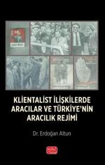 Klientalist İlişkilerde Aracılar ve Türkiye'nin Aracılık Rejimi