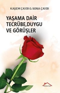 Yaşama Dair Tecrübe, Duygu ve Görüşler