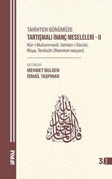 Tarihten Günümüze Tartışmalı İnanç Meseleleri 2 & (Nur-i Muhammedi, Vahdet-i Vücud, Rüya, Reenkarnasyon)