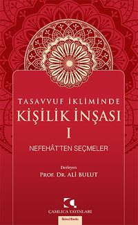 Tasavvuf İkliminde Kişilik İnşası & Nefehat'ten Seçmeler