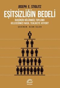 Eşitsizliğin Bedeli & Bugünün Bölünmüş Toplumu Geleceğimizi Nasıl Tehlikeye Atıyor ?