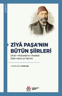 Ziya Paşa'nın Bütün Şiirleri & Dîvan - Mukaddime-i Harabat  - Zafer-name ve Tahmîsi