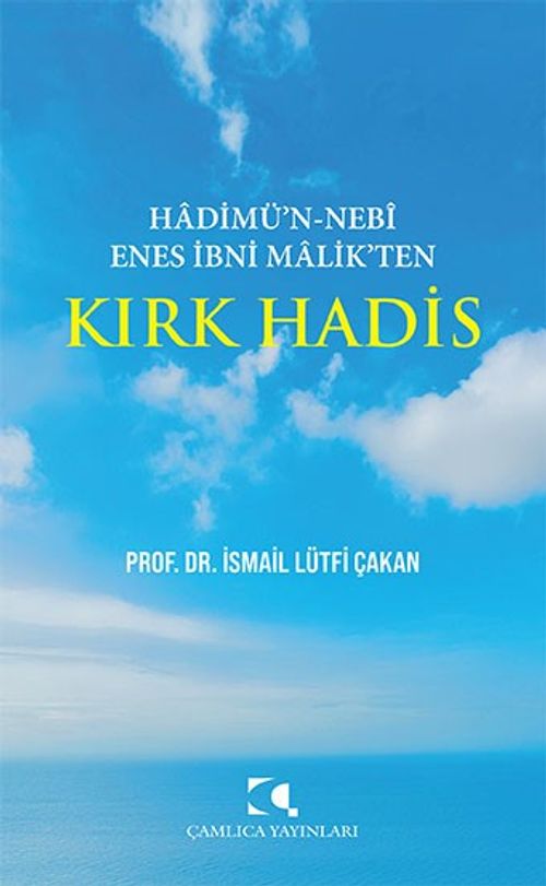 Hadimü'n-Nebî Enes İbni Malik'ten Kırk Hadis