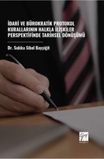 İdari ve Bürokratik Protokol Kurallarının Halkla İlişkiler Perspektifinde Tarihsel Dönüşümü