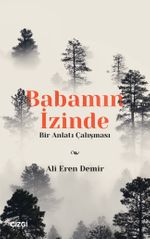 Babamın İzinde & Bir Anlatı Çalışması