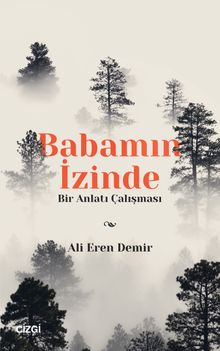 Babamın İzinde & Bir Anlatı Çalışması