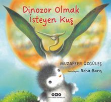 Dinozor Olmak İsteyen Kuş