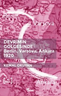 Devrimin Gölgesinde: Berlin-Varşova-Ankara 1920