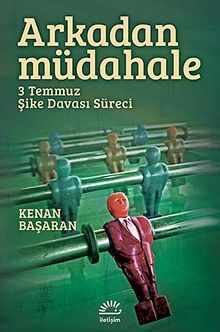 Arkadan Müdahale & 3 Temmuz Şike Davası Süreci