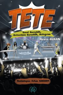 Tete & Sanal Gerçeklik, Arttırılmış Gerçeklik ve Hologram