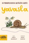 Yavaşla - Mindfulness Aktivite Kartları